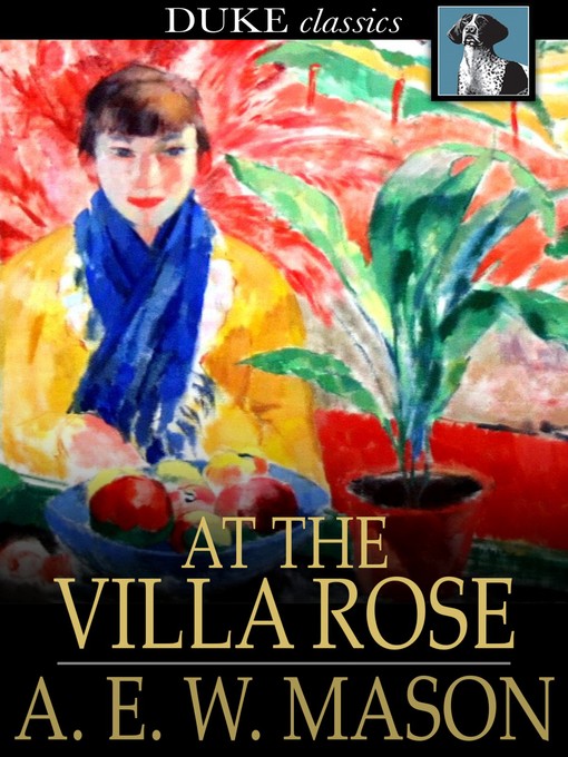 Title details for At the Villa Rose by A. E. W. Mason - Wait list